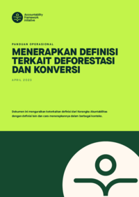 Panduan Operasional: Menggunakan Definisi yang berkaitan dengan Deforestasi dan Konversi (Bahasa Indonesia)